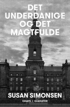 Det underdanige og det magtfulde : essays