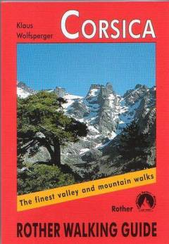 Walks on Corsica : 75 selected walks on the coasts and in the mountains of the "Island of Beauty"