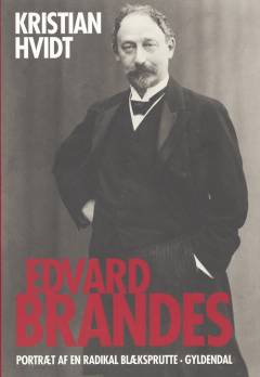 Edvard Brandes : portræt af en radikal blæksprutte