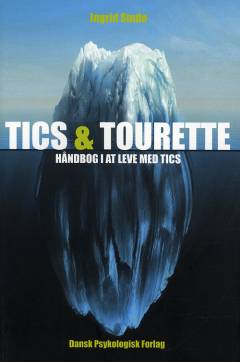Tics & Tourette : håndbog i at leve med tics