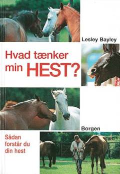 Hvad tænker min hest? : sådan forstår du din hest