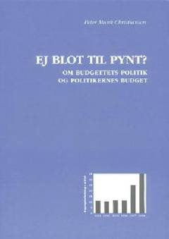 Ej blot til pynt? : om budgettets politik og politikernes budget
