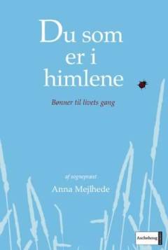 Du som er i himlene : bønner til livets gang