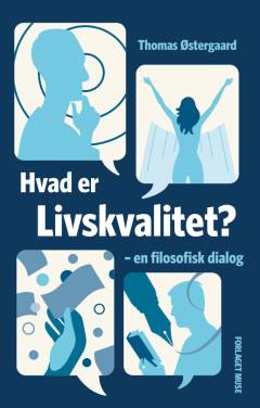 Hvad er livskvalitet? : en filosofisk dialog