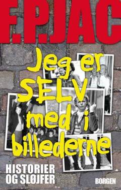 Jeg er selv med i billederne : historier og sløjfer