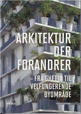 Arkitektur der forandrer : fra ghetto til velfungerende byområde