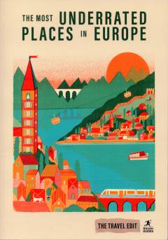 The most underrated places in Europe