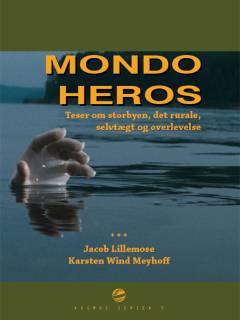 Mondo heros : teser om storbyen, det rurale, selvtægt og overlevelse