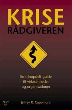 Kriserådgiveren : en trinopdelt guide til virksomheder og organisationer