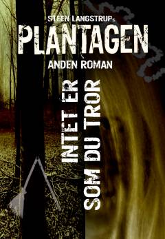Plantagen. 2 : Intet er, som du tror