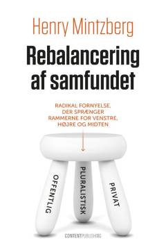 Rebalancering af samfundet : radikal fornyelse, der sprænger rammerne for venstre, højre og midten
