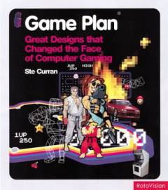 Game plan : great designs that changed the face of computer gaming
