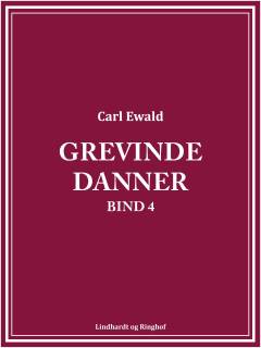 Grevinde Danner. Bind 4