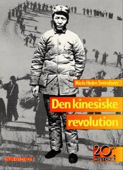 Den kinesiske revolution : Kinas historie fra 1900 til vore dage