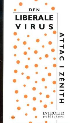 Den liberale virus : Attac i Zénith : Manifest 2002
