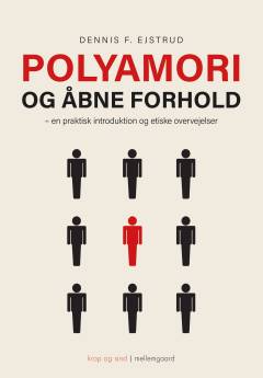 Polyamori og åbne forhold : en praktisk introduktion og etiske overvejelser