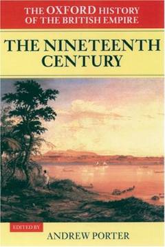 The Oxford history of the British empire. Volume 3 : The nineteenth century