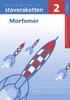 Staveraketten : lærerbog -- Øvehæfte - trin 4, morfemer. Bind 2