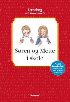 Søren og Mette i skole : læsebog, 0-1. klasse - niveau 3