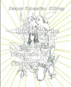 God damn the sun : a 100 drawings from Napoleon at the party