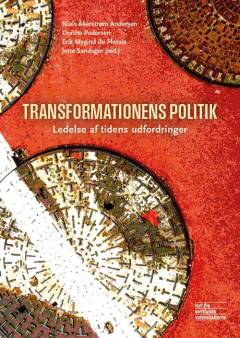 Transformationens politik : ledelse af tidens udfordringer