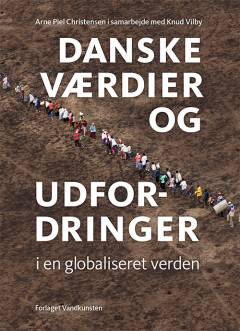 Danske værdier og udfordringer i en globaliseret verden : fra et livs arbejde med flygtninge