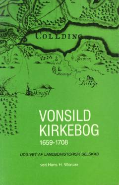 Vonsild kirkebog 1659-1708 : uddrag omfattende fødsler, vielser, dødsfald og levnedsskildringer