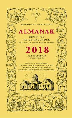 Københavns Universitets almanak. 2018 : som er andet år efter skudår