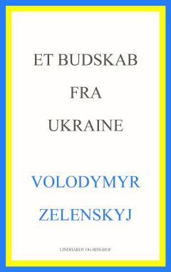 Et budskab fra Ukraine : taler 2019-2022