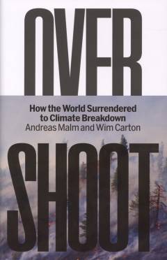 Overshoot : how the world surrendered to climate breakdown