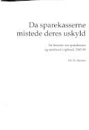 Da sparekasserne mistede deres uskyld : en historie om sparekasser og samfund i opbrud, 1965-90
