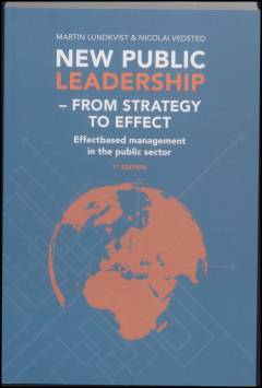 New public leadership - from strategy to effect : effect-based management in the public sector