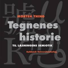 Tegnenes historie : til læsningens semiotik
