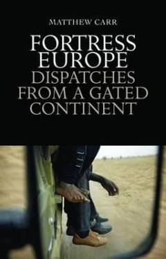 Fortress Europe : dispatches from a gated continent