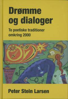 Drømme og dialoger : to poetiske traditioner omkring 2000