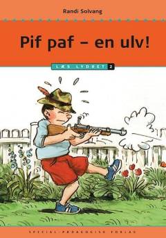 Pif paf - en ulv!