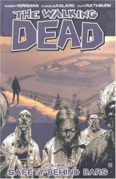 The walking dead. Vol. 3 : Safety behind bars