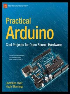 Practical Arduino : cool projects for open source hardware