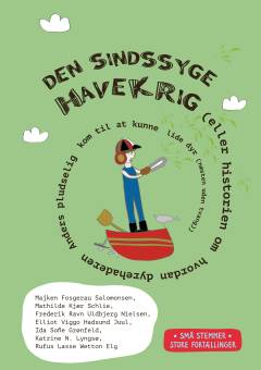 Den sindssyge havekrig (eller historien om hvordan dyrehaderen Anders pludselig kom til at kunne lide dyr (næsten uden tvang))