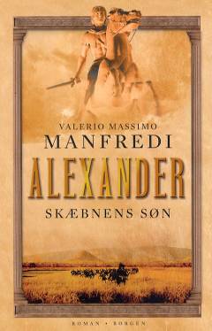 Alexander. 1. bind : Skæbnens søn