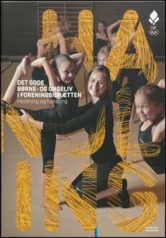 Det gode børne- og ungeliv i foreningsidrætten : holdning og handling