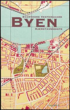 Byen : hjemstavnsdigte