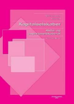 Kapitalselskaber : aktie- og anpartsselskabsret -- Kompendium
