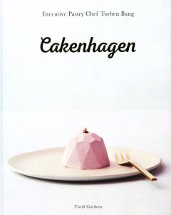 Cakenhagen : cake art & champagne