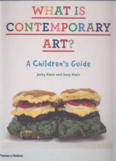 What is contemporary art? : a children's guide