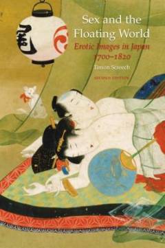 Sex and the floating world : erotic images in Japan, 1700-1820