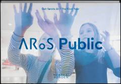 ARoS Public : det første år