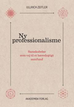 Ny professionalisme : samskabelse som vej til et bæredygtigt samfund