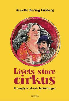 Livets store cirkus : fireogtyve skæve fortællinger