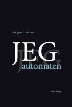 Jeg-automaten : teologisk kritik af et menneskebillede